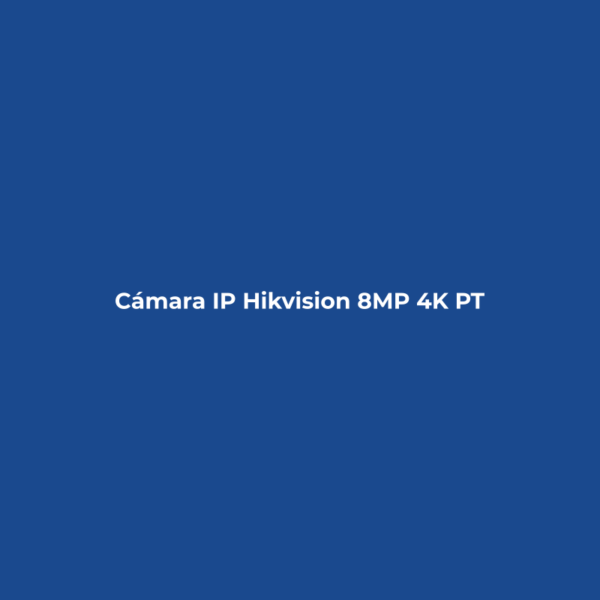 Cámara IP Hikvision 8MP 4K PTZ