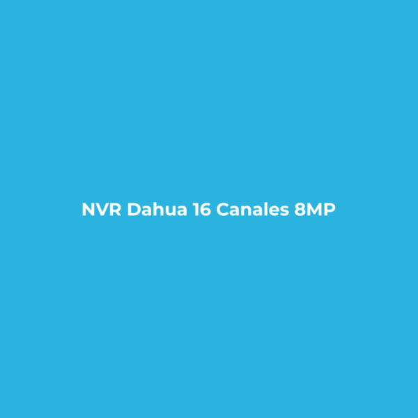 NVR Dahua 16 Canales 8MP