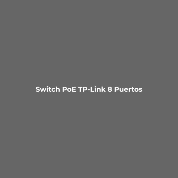 Switch PoE TP-Link 8 Puertos